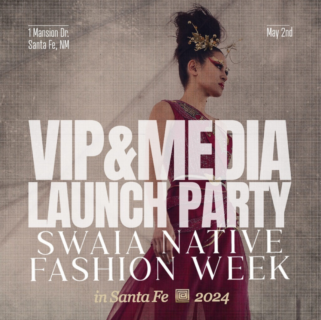A marketing image for the VIP and Media Launch party during SWAIA Native Fashion Week in Santa Fe